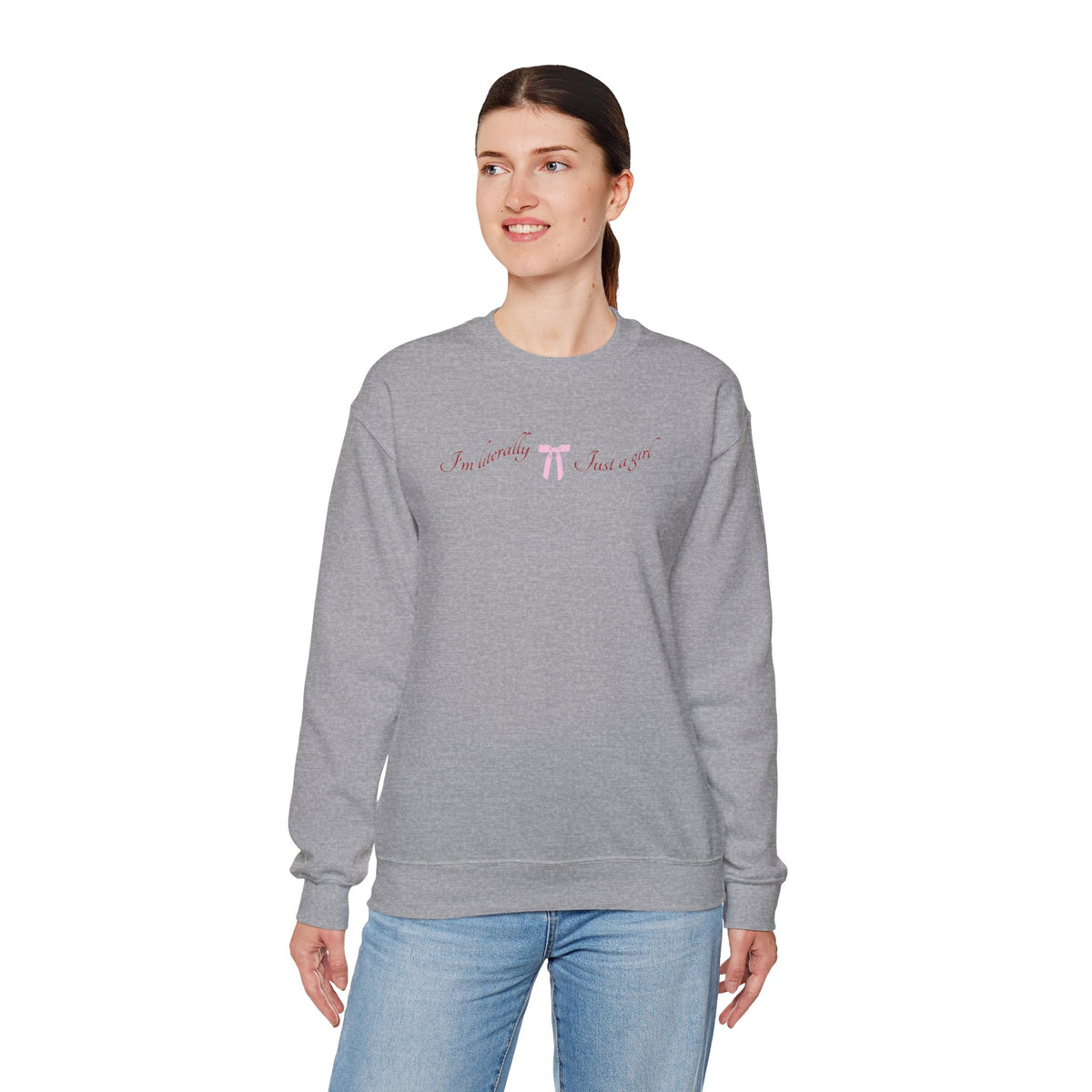 I'm Literally Just a Girl Sweatshirt