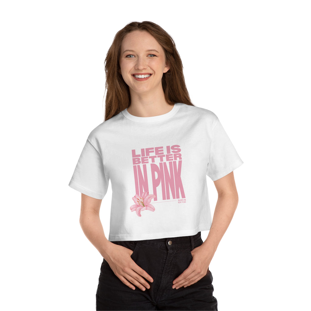 Life Is Better in Pink Cropped Tee