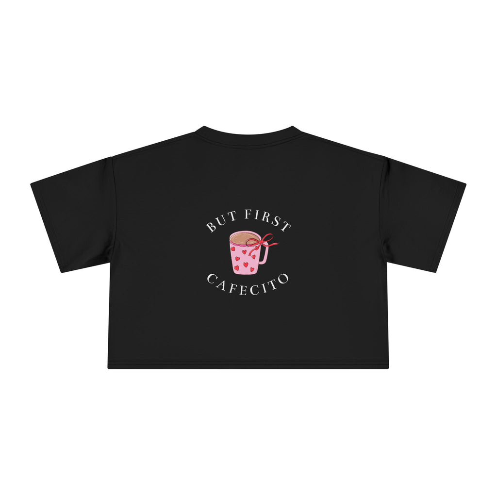 But First Cafecito Crop Top