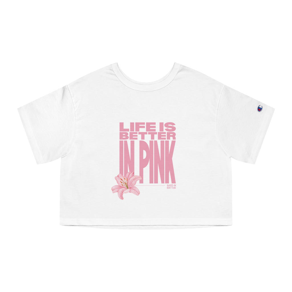 Life Is Better in Pink Cropped Tee