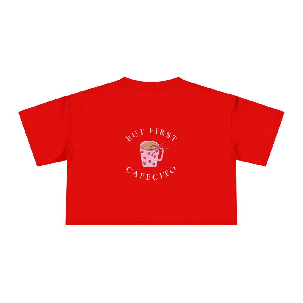 But First Cafecito Crop Top