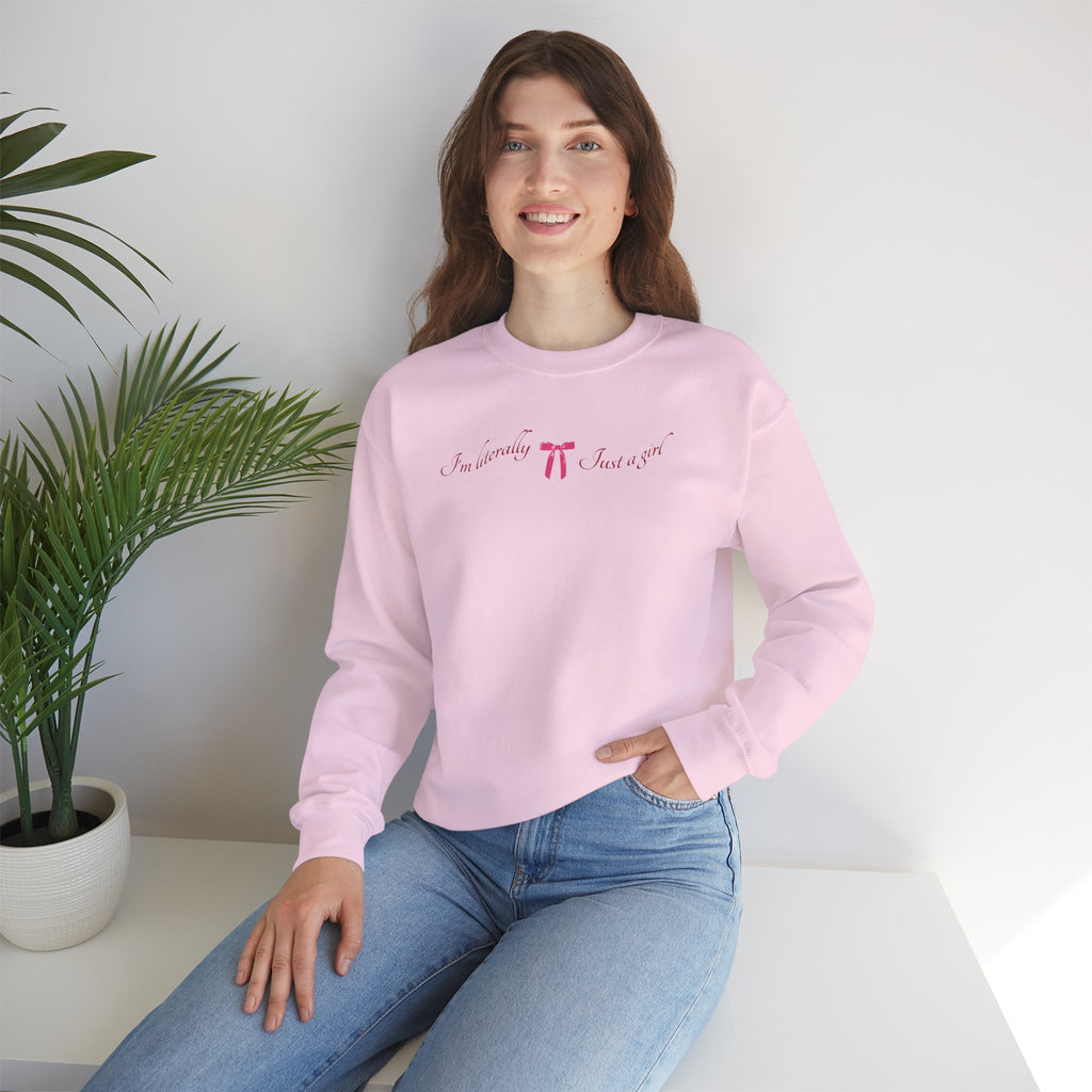 I'm Literally Just a Girl Sweatshirt