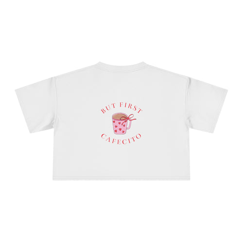 But First Cafecito Crop Top