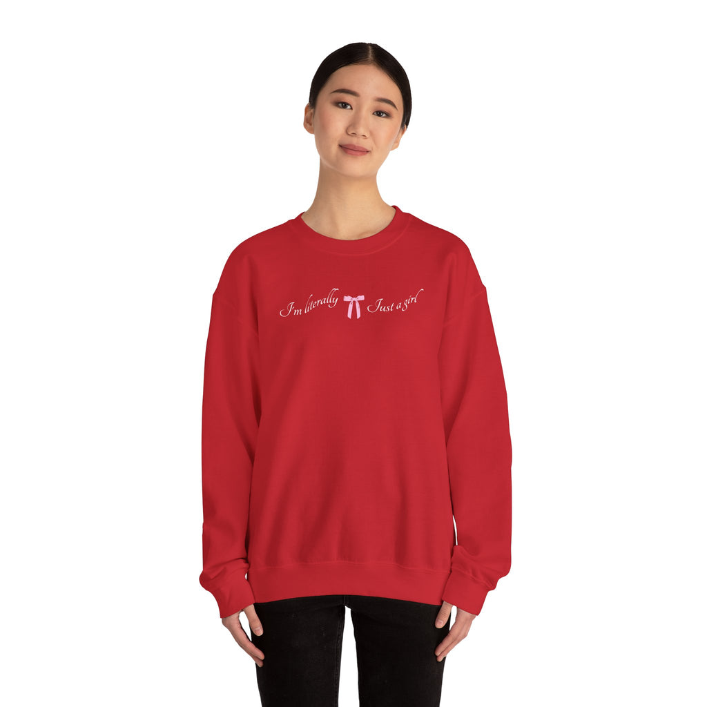 I'm Literally Just a Girl Sweatshirt