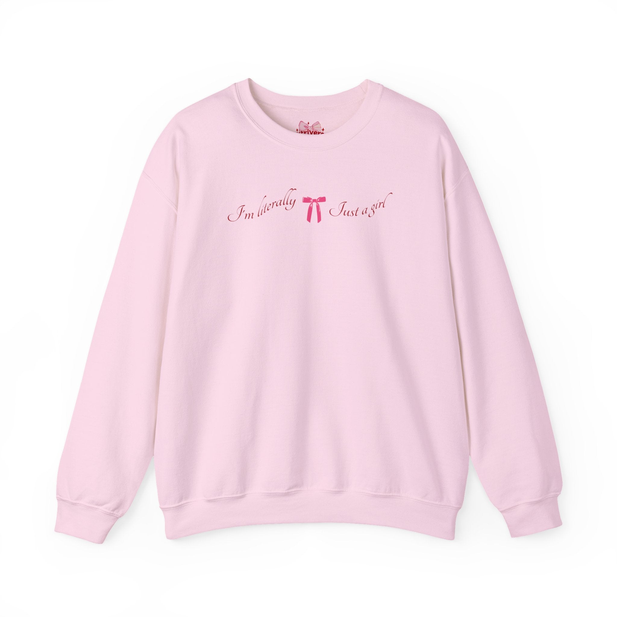 I'm Literally Just a Girl Sweatshirt