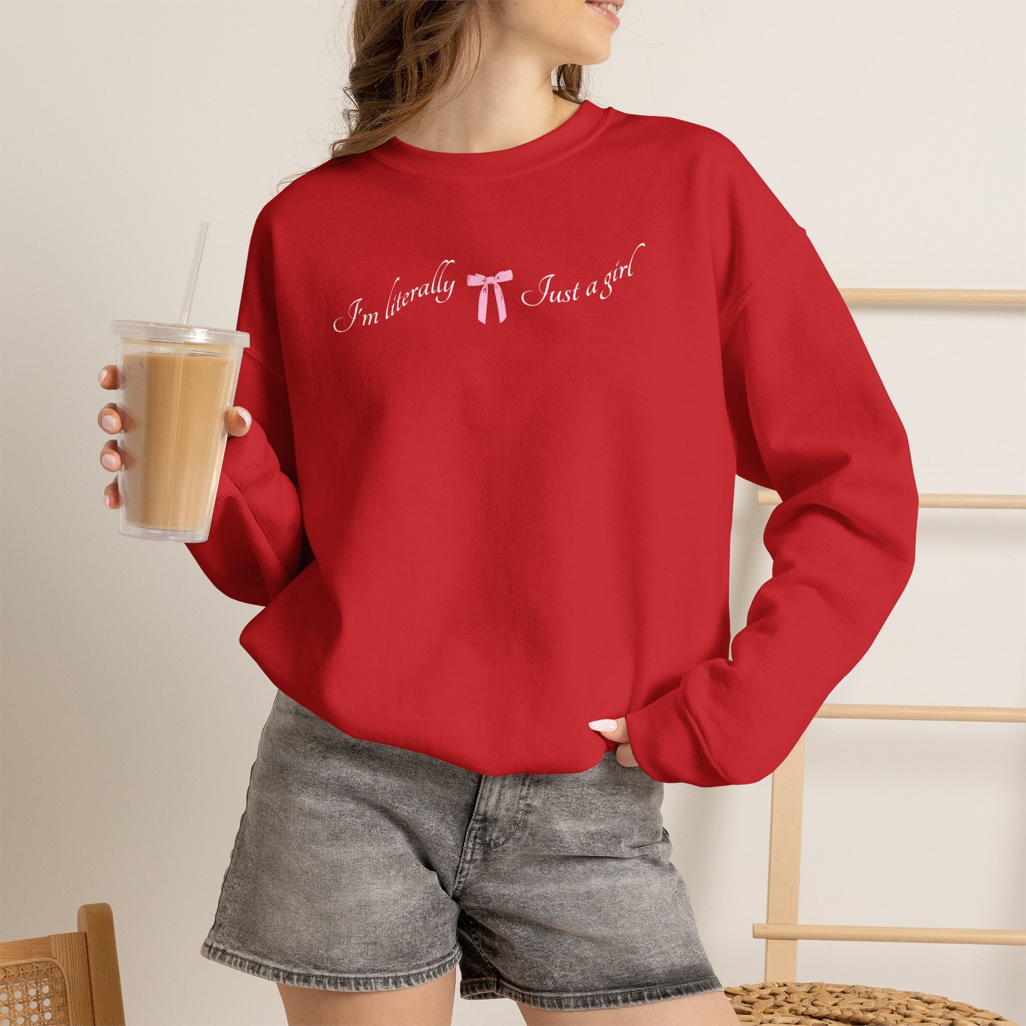 I'm Literally Just a Girl Sweatshirt