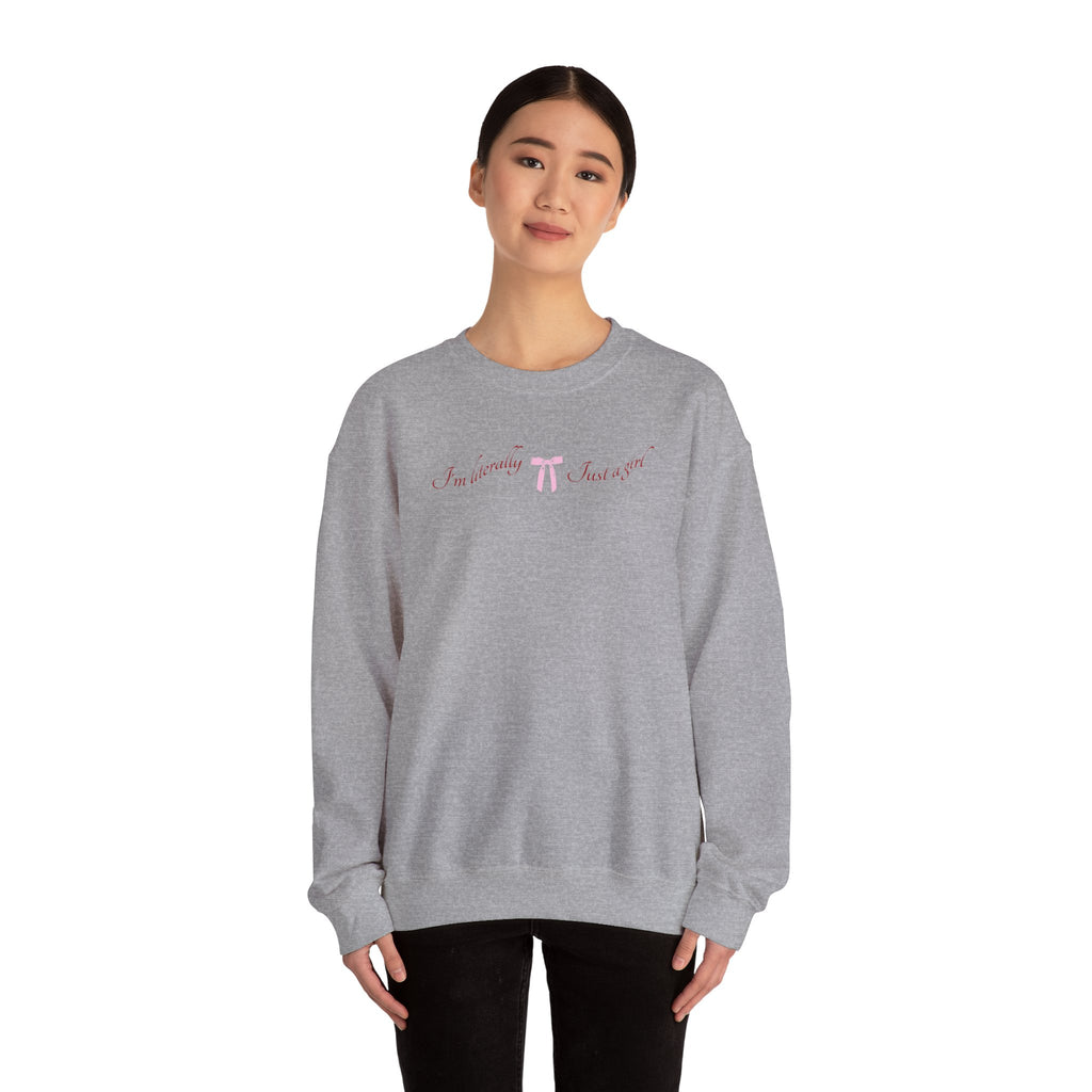 I'm Literally Just a Girl Sweatshirt