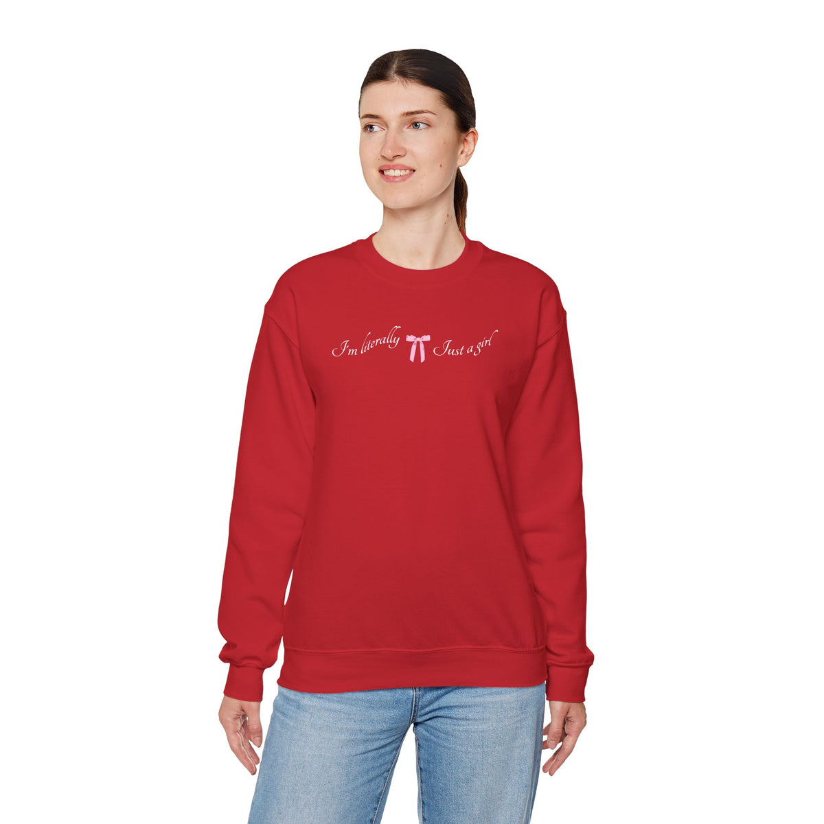 I'm Literally Just a Girl Sweatshirt