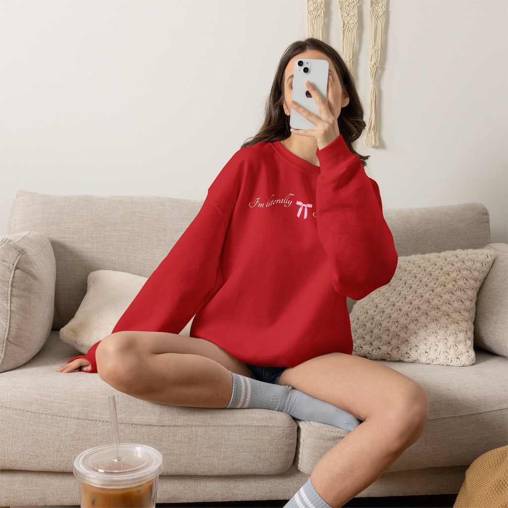 I'm Literally Just a Girl Sweatshirt