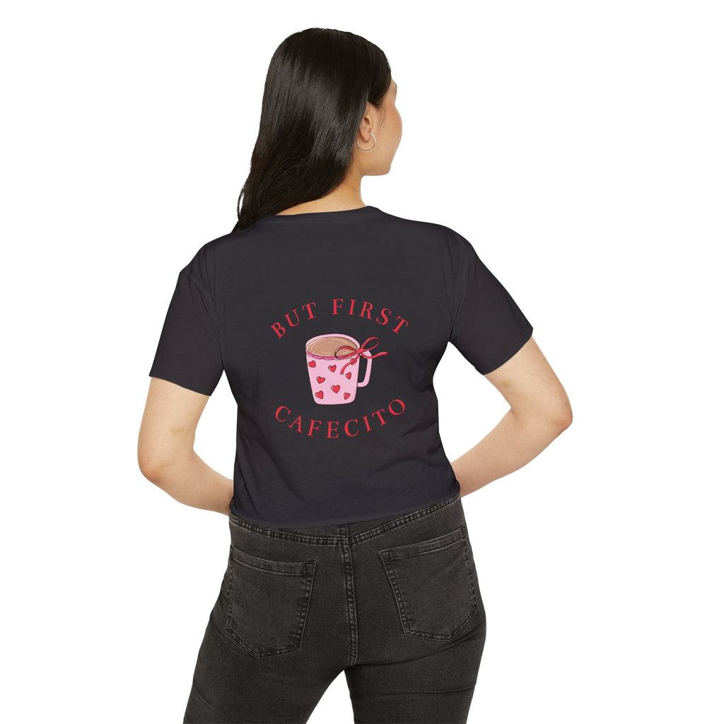 Cafecito Crop Top — "But First Cafecito" Cute Coffee Festival Tee