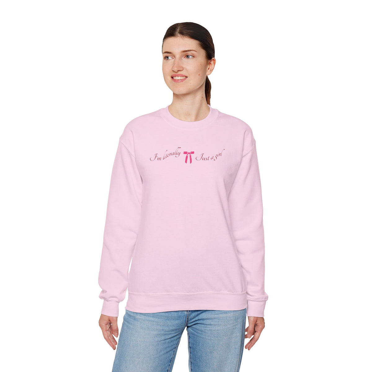 I'm Literally Just a Girl Sweatshirt