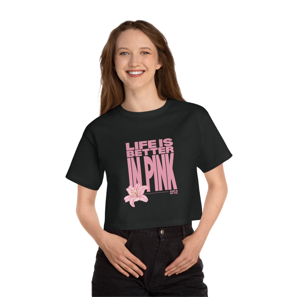 Life Is Better in Pink Cropped Tee