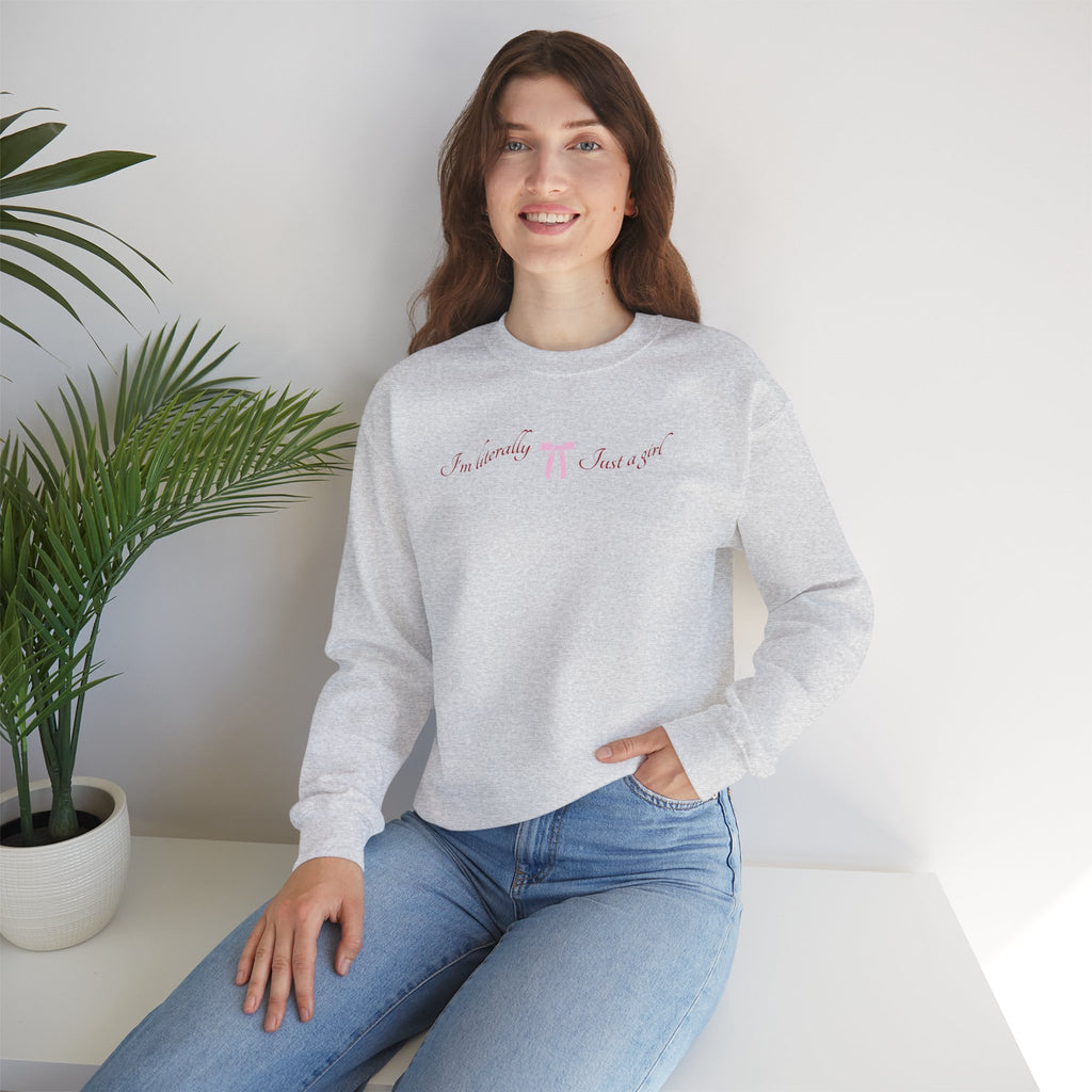 I'm Literally Just a Girl Sweatshirt