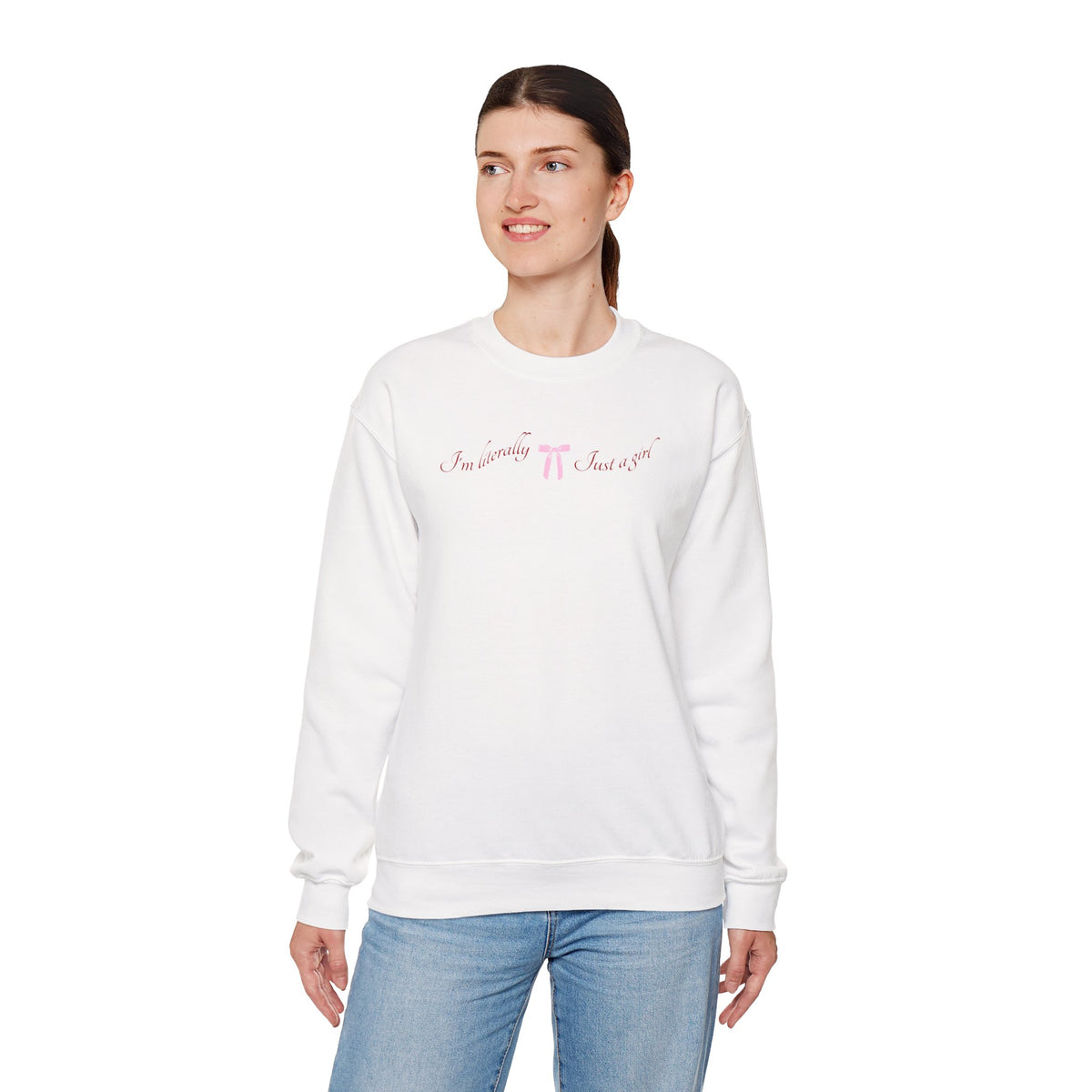 I'm Literally Just a Girl Sweatshirt