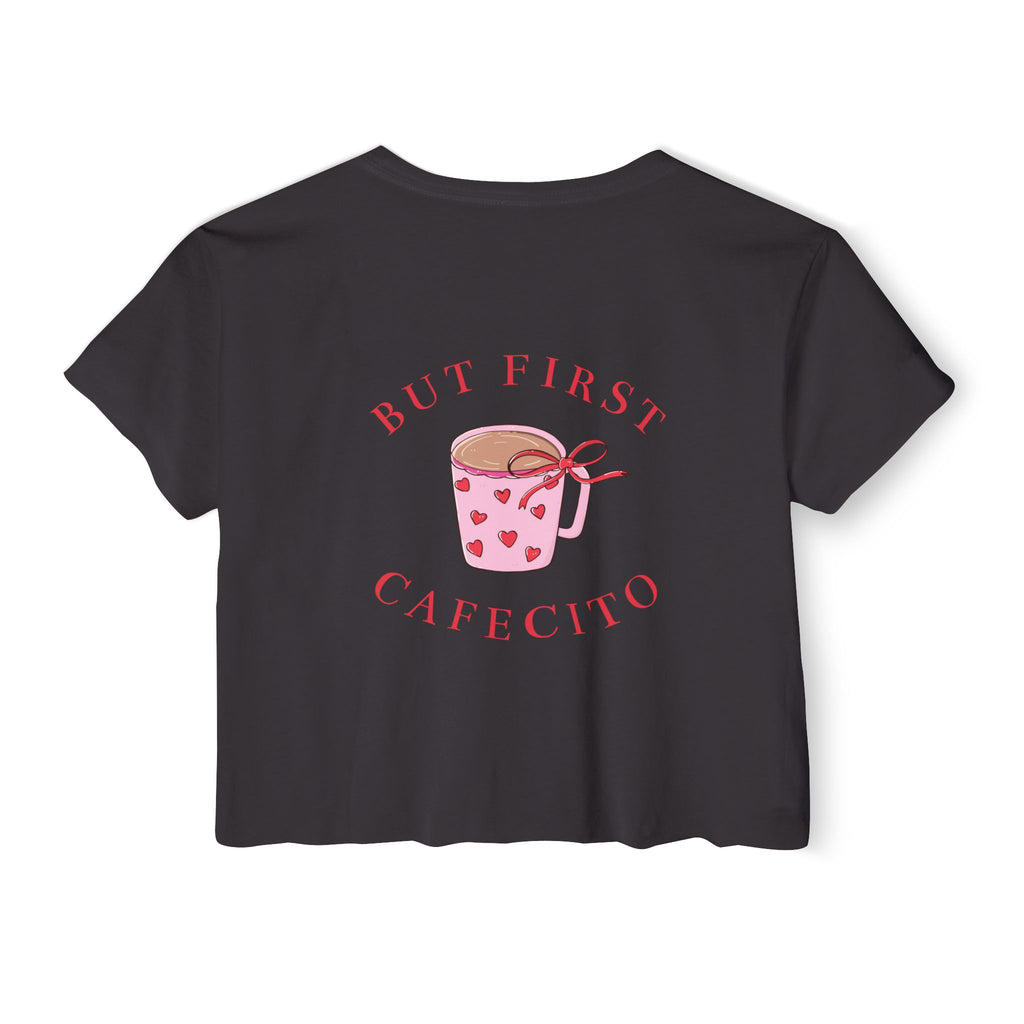 Cafecito Crop Top — "But First Cafecito" Cute Coffee Festival Tee
