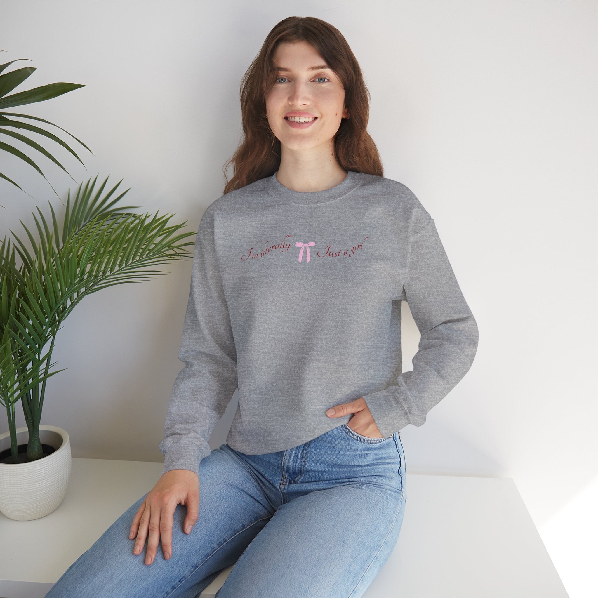 I'm Literally Just a Girl Sweatshirt
