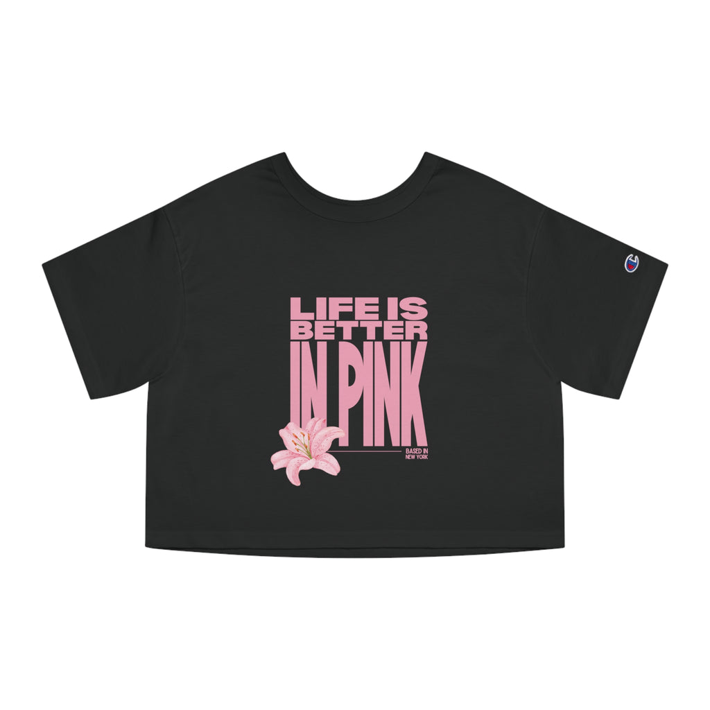 Life Is Better in Pink Cropped Tee