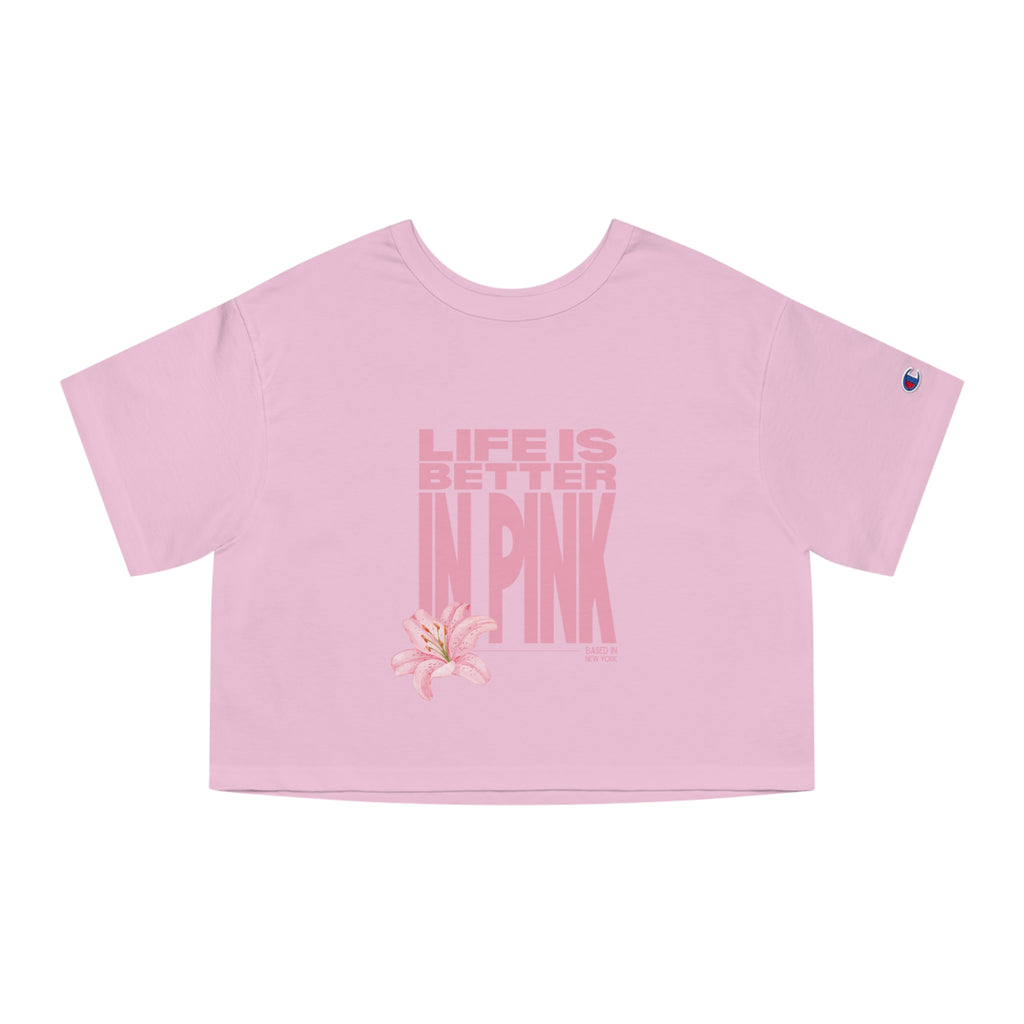 Life Is Better in Pink Cropped Tee