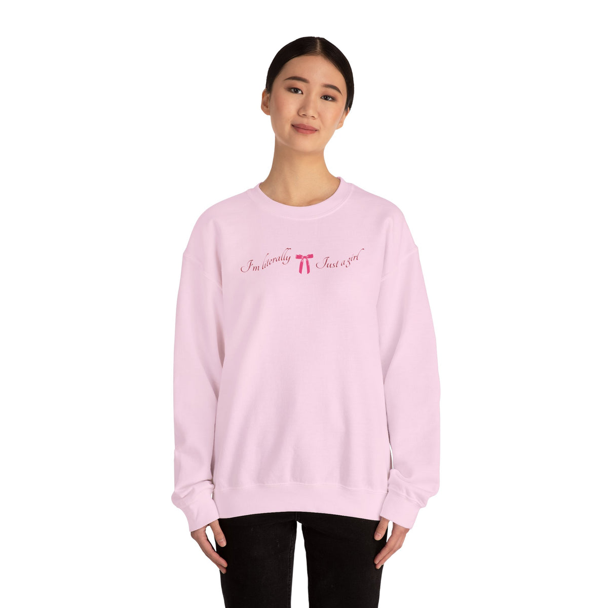 I'm Literally Just a Girl Sweatshirt